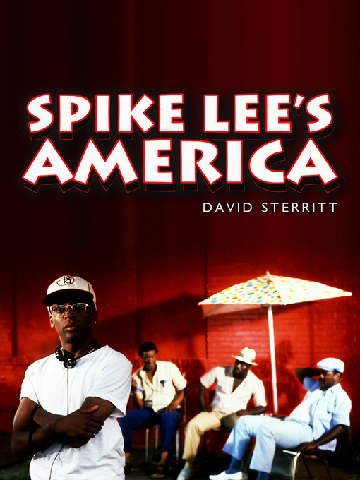 Title details for Spike Lee's America by David Sterritt - Available